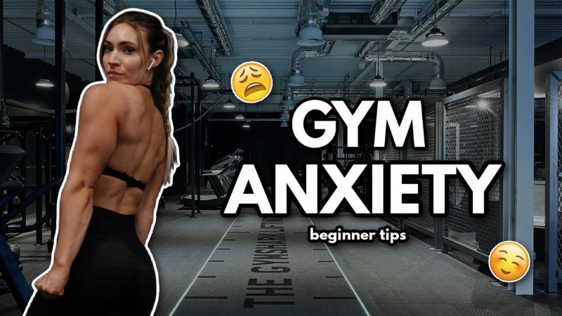 image 0 Dealing With Gym Anxiety : Beginner Gym Tips + Gym Intimidation