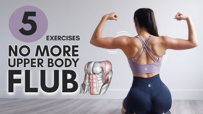 How To Lose Flub In The Upper Body : Fat Loss Exercises